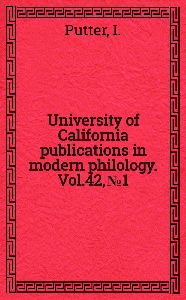 University of California publications in modern philology. Vol.42, №1 : The pessimist of Leconte de Lisle