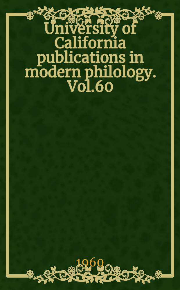 University of California publications in modern philology. Vol.60 : Rhetorical devices and structure in the "Arcermann aus Böhemen"