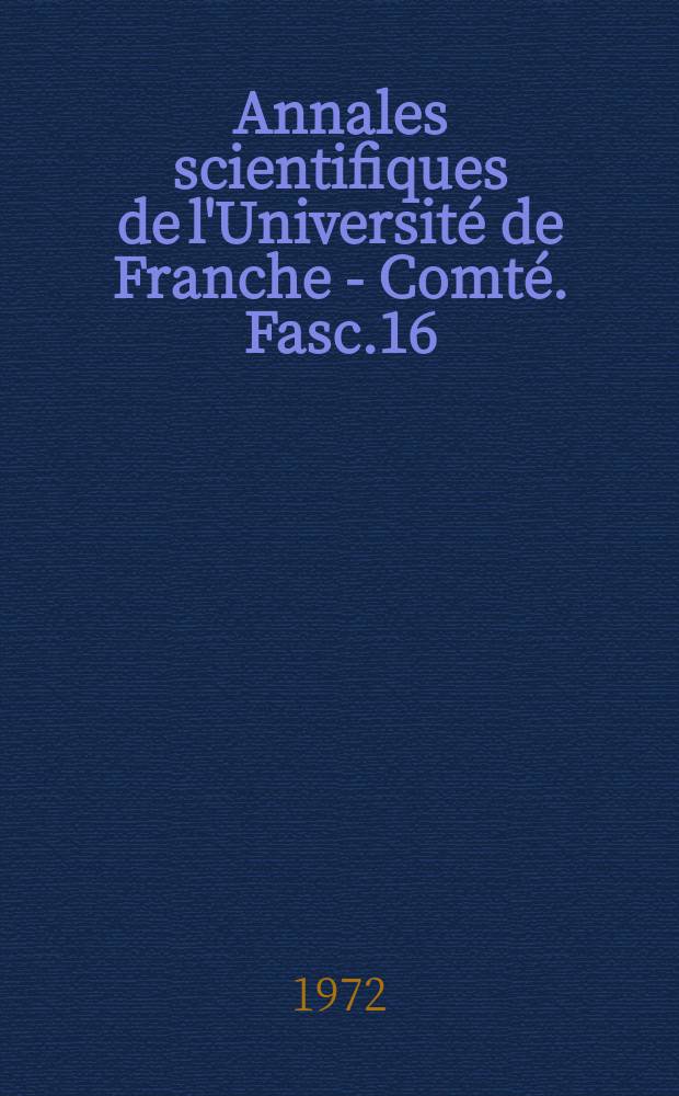 Annales scientifiques de l'Université de Franche - Comté. Fasc.16