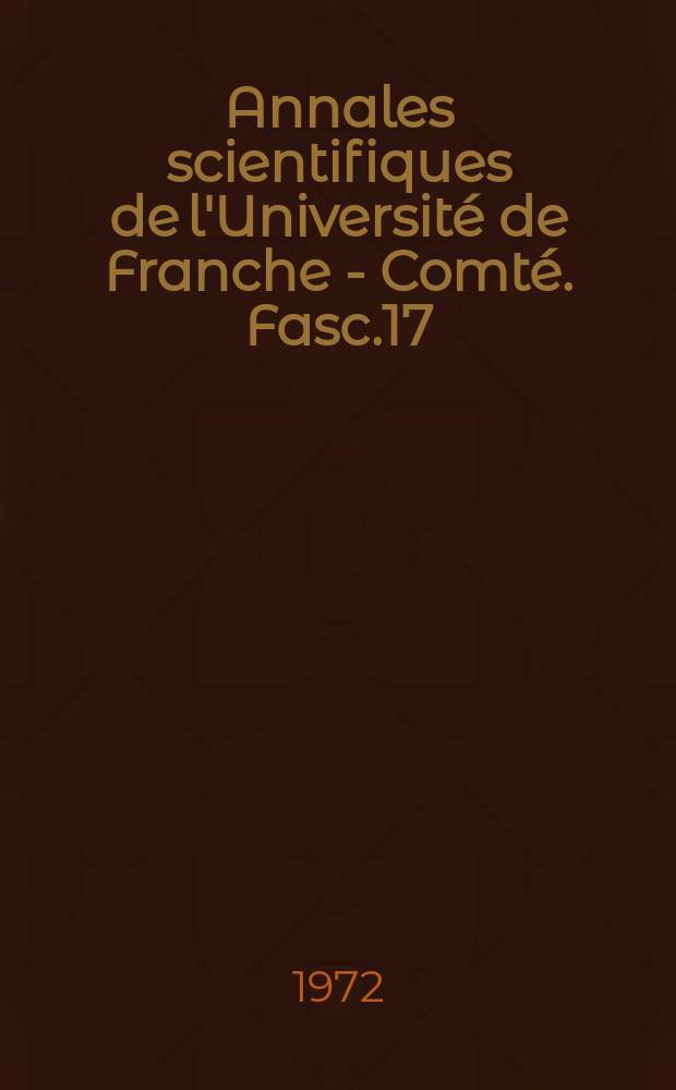 Annales scientifiques de l'Université de Franche - Comté. Fasc.17