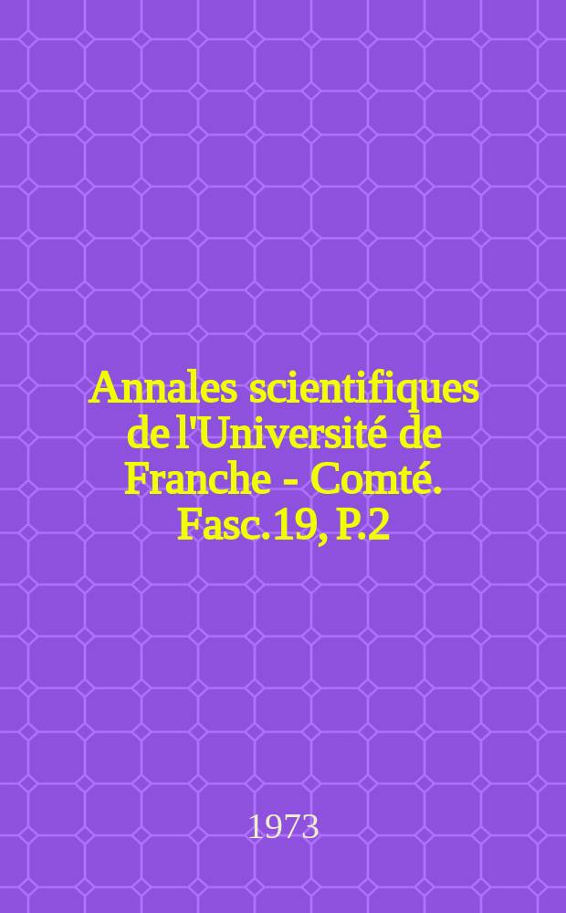 Annales scientifiques de l'Université de Franche - Comté. Fasc.19, P.2