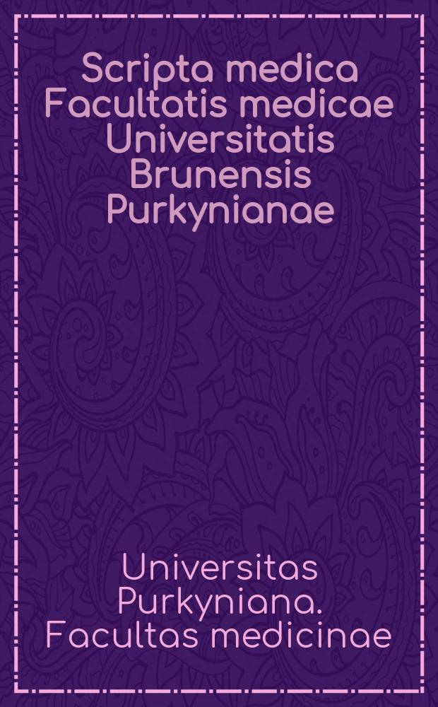 Scripta medica Facultatis medicae Universitatis Brunensis Purkynianae
