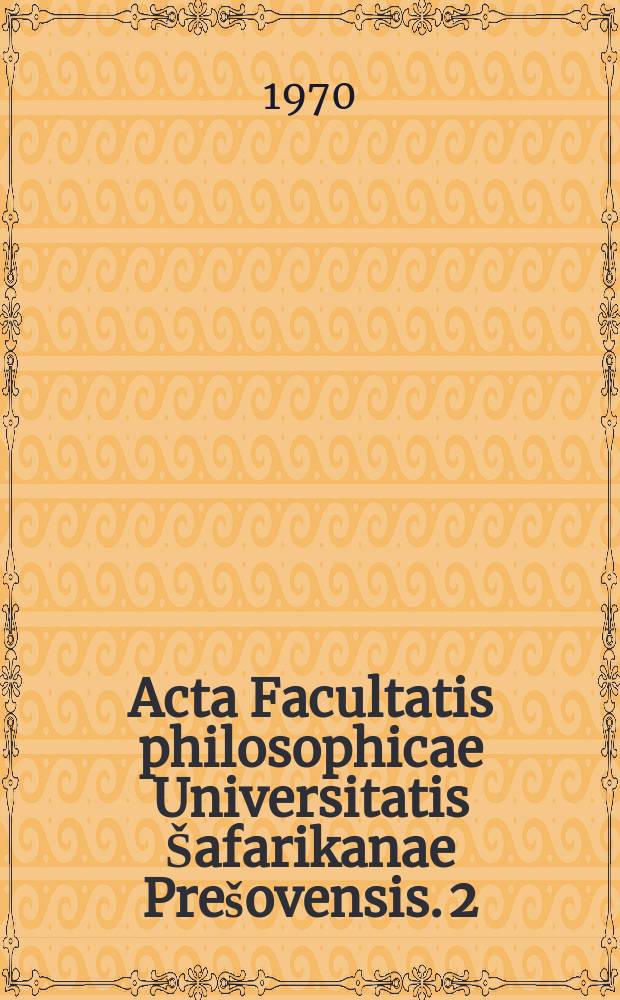 Acta Facultatis philosophicae Universitatis Šafarikanae Prešovensis. 2 : K slovenskému národnému vývinu na východnom Slovensku (1848 - 1918)