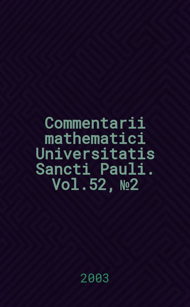 Commentarii mathematici Universitatis Sancti Pauli. Vol.52, №2