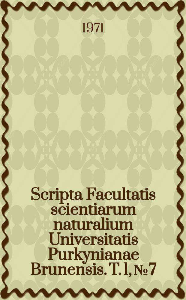 Scripta Facultatis scientiarum naturalium Universitatis Purkynianae Brunensis. T. 1, № 7