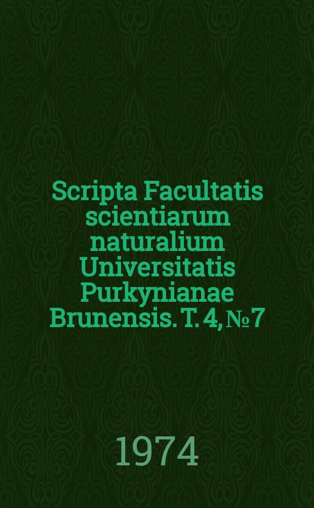 Scripta Facultatis scientiarum naturalium Universitatis Purkynianae Brunensis. T. 4, № 7