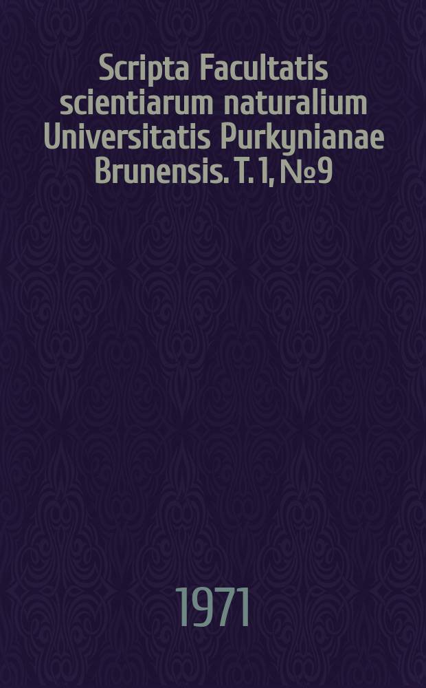 Scripta Facultatis scientiarum naturalium Universitatis Purkynianae Brunensis. T. 1, № 9