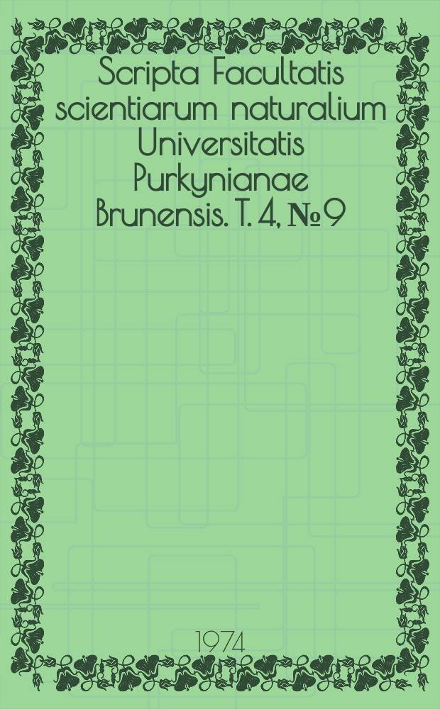 Scripta Facultatis scientiarum naturalium Universitatis Purkynianae Brunensis. T. 4, № 9