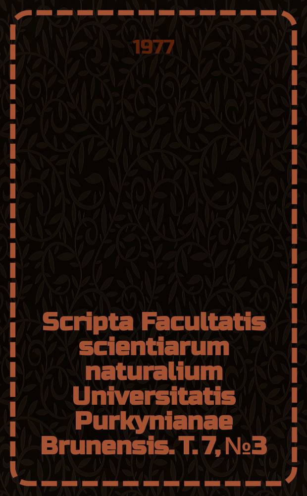 Scripta Facultatis scientiarum naturalium Universitatis Purkynianae Brunensis. T. 7, № 3