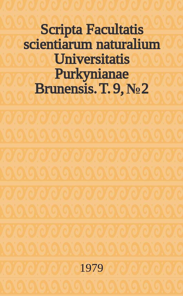 Scripta Facultatis scientiarum naturalium Universitatis Purkynianae Brunensis. T. 9, № 2