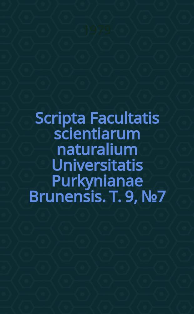 Scripta Facultatis scientiarum naturalium Universitatis Purkynianae Brunensis. T. 9, № 7
