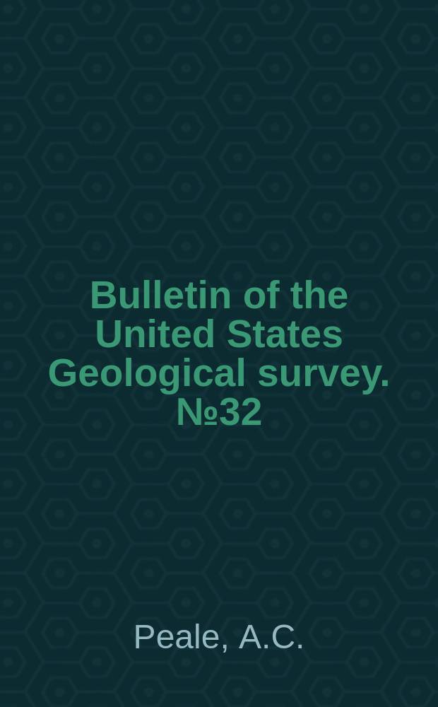 Bulletin of the United States Geological survey. №32 : Lists and analyses of the mineral springs of the United States