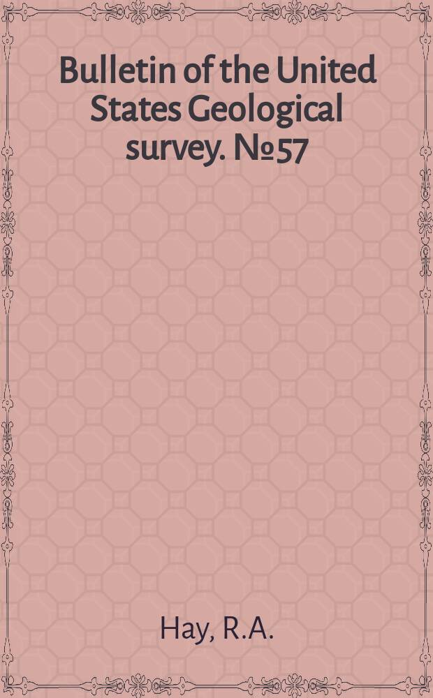 Bulletin of the United States Geological survey. №57 : A geological reconnaissance in South-western Kansas