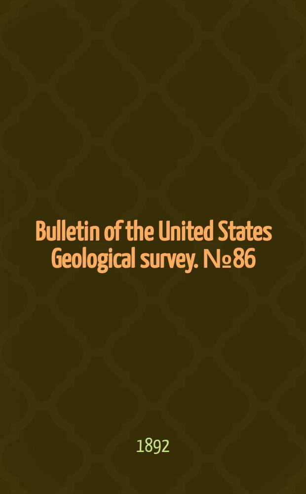 Bulletin of the United States Geological survey. №86 : Correlations papers Archean and Algonkian