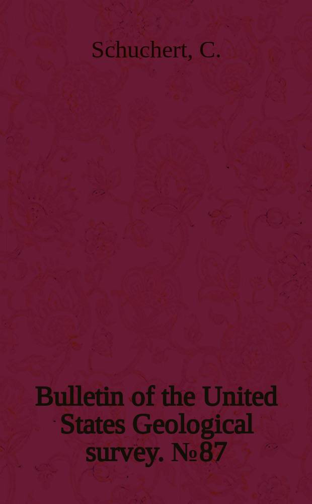 Bulletin of the United States Geological survey. №87 : A synopsis of American fossil branchiopoda including bibliography and synonymy