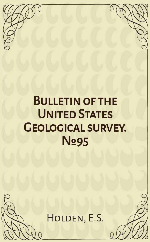 Bulletin of the United States Geological survey. №95 : Earthquakes in California in 1890 and 1891