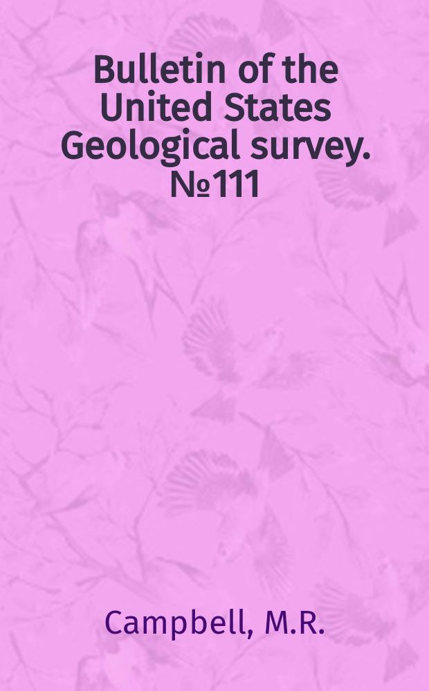 Bulletin of the United States Geological survey. №111 : Geology of the Big Stone gap coal field of Virginia and Kentucky