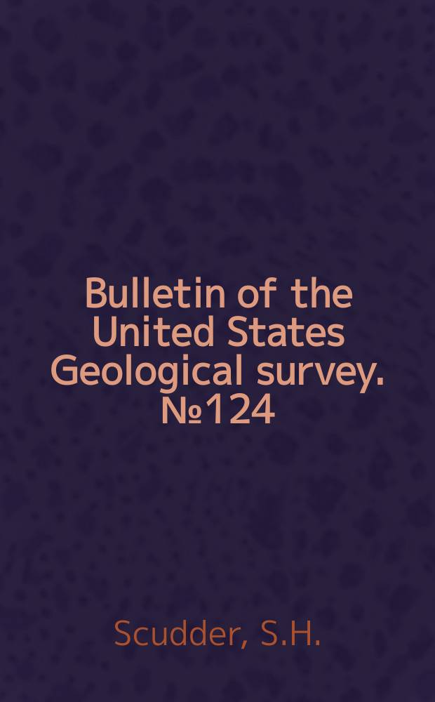 Bulletin of the United States Geological survey. №124 : Revision of the American fossil cockroaches with descriptions of new forms