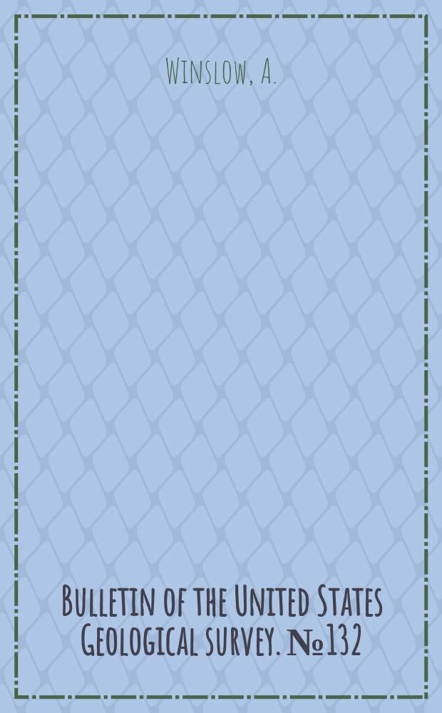 Bulletin of the United States Geological survey. №132 : The disseminated lead ores of southeastern Missouri