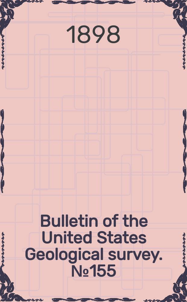 Bulletin of the United States Geological survey. №155 : Earthquakes in California in 1896 and 1897
