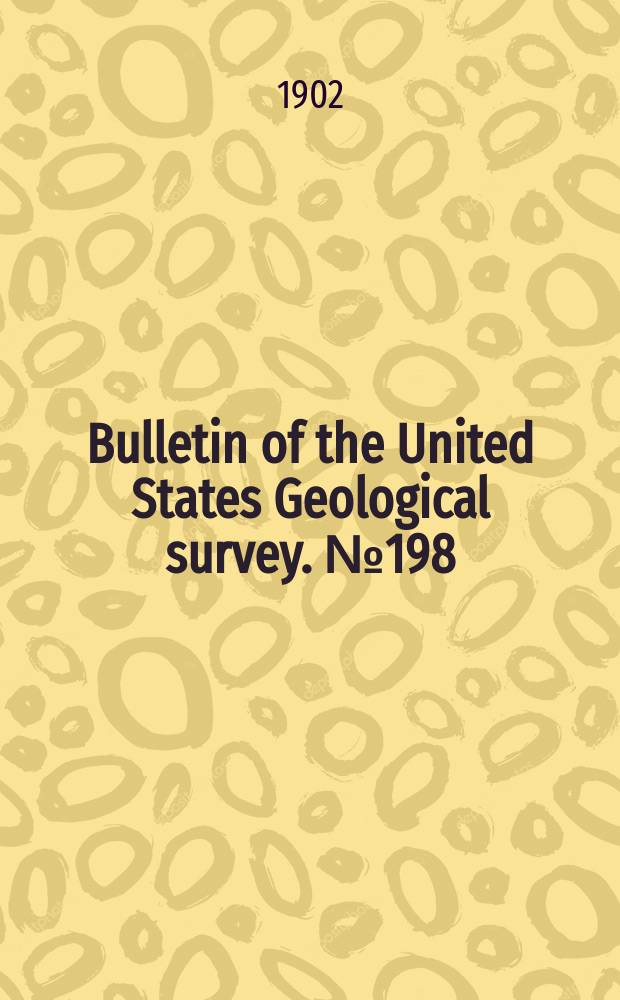 Bulletin of the United States Geological survey. №198 : The Berea grit oil sand in the Cadiz quadrangle Ohio