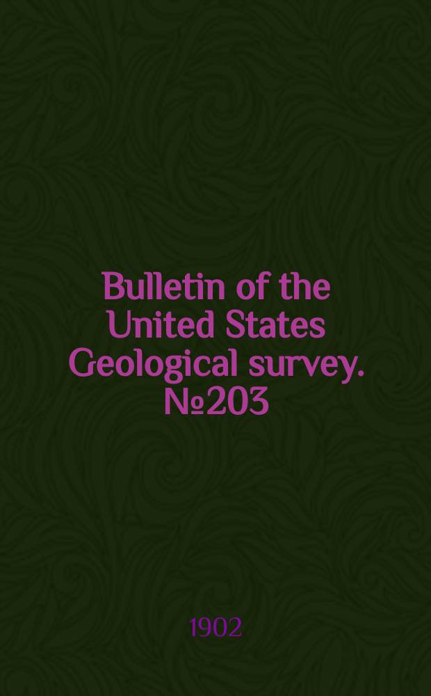 Bulletin of the United States Geological survey. №203 : Bibliography and index of North American geology, paleontology, petrology and mineralogy for 1901