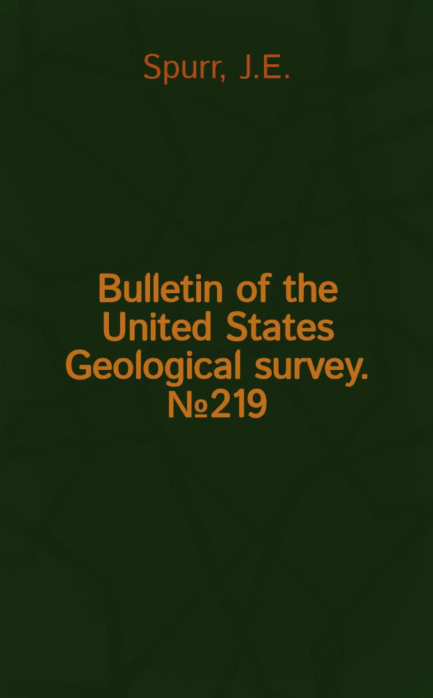 Bulletin of the United States Geological survey. №219 : The ore deposits of Tonopah Nevada