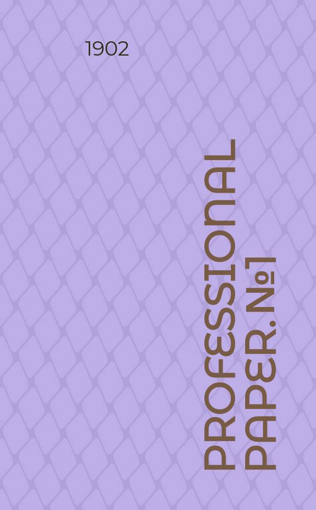 Professional paper. №1 : Preliminary report on the Ketchikan mining district, Alaska