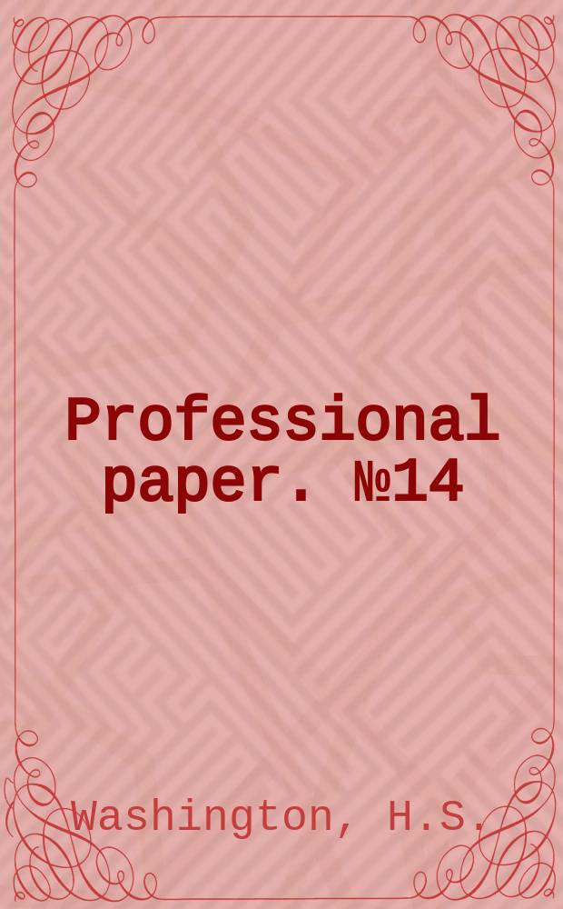 Professional paper. №14 : Chemical analyses of igneous rocks published from 1884 to 1900