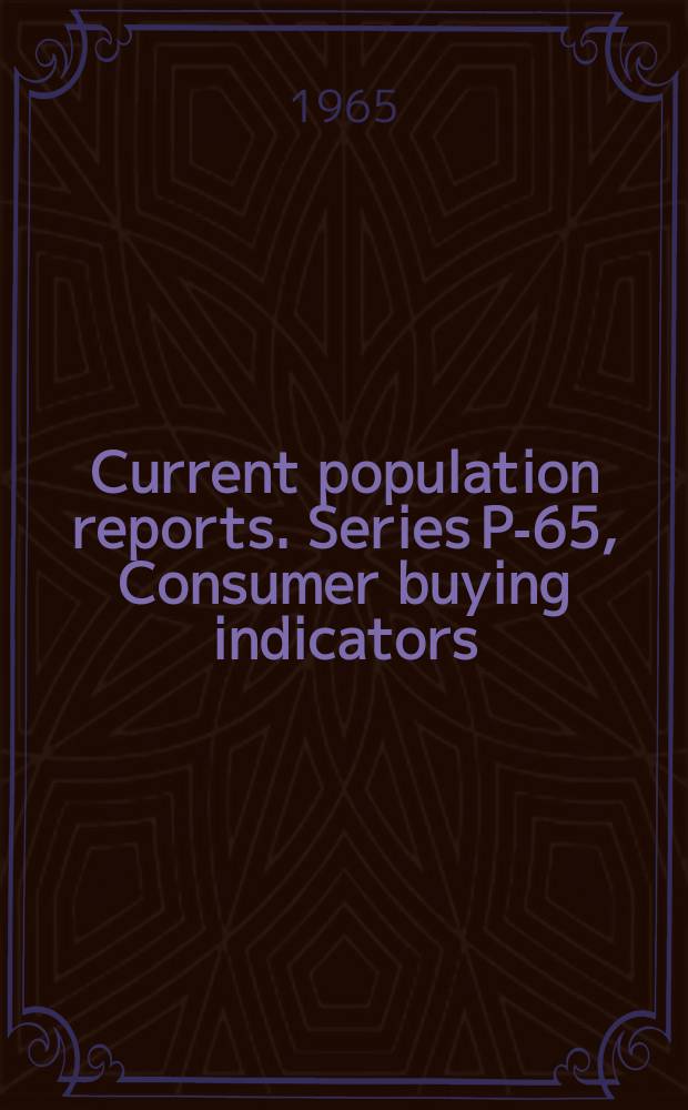 Current population reports. Series P-65, Consumer buying indicators