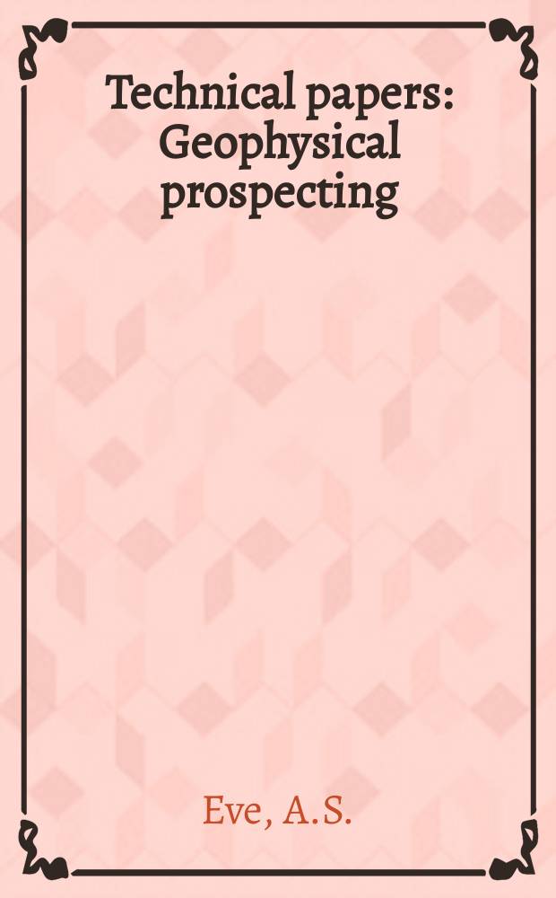 Technical papers : Geophysical prospecting: some electrical methods