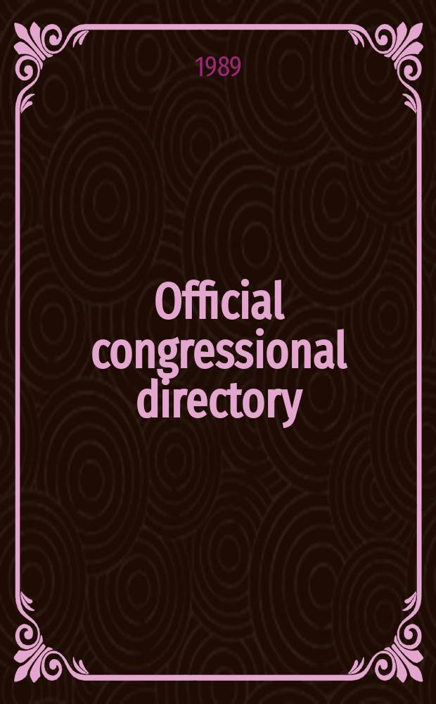 Official congressional directory : for the use of the United States Congress. 101st Congress, 1989-1990