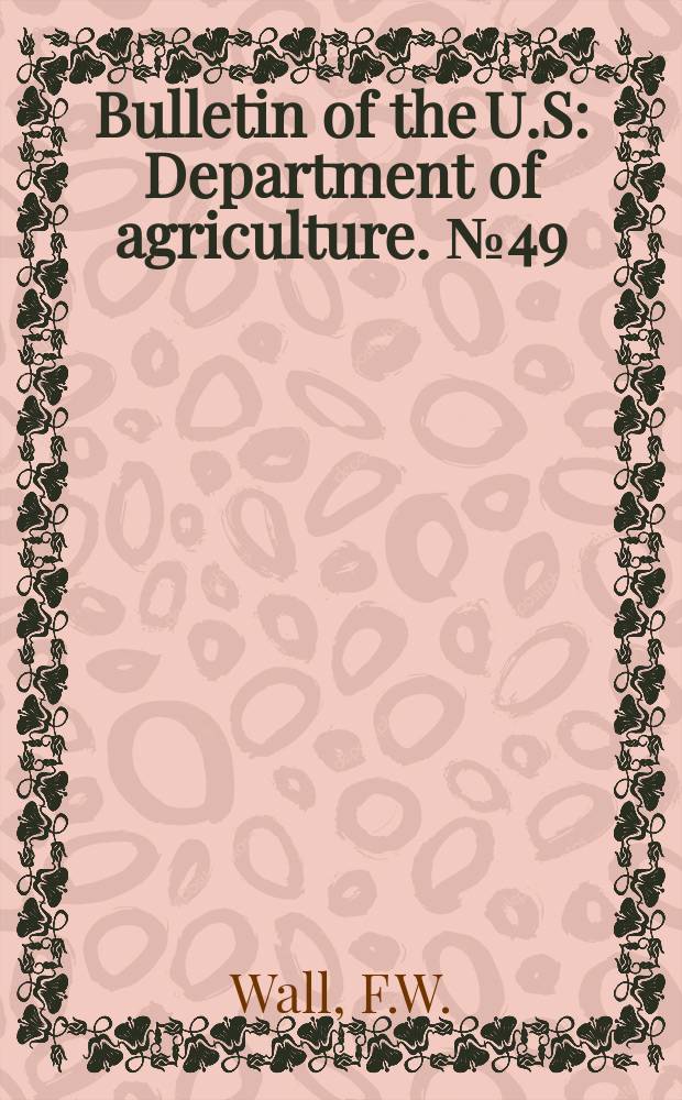 Bulletin of the U.S : Department of agriculture. №49 : The maintenance of soil fertility: commercial fertilizers
