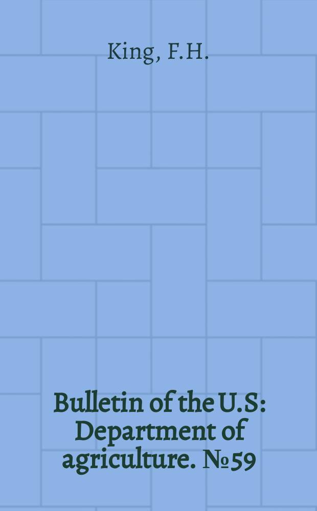 Bulletin of the U.S : Department of agriculture. №59 : The construction of silos and the making and handling of silage