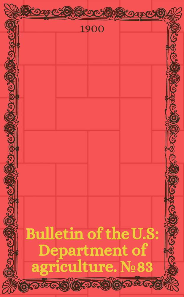 Bulletin of the U.S : Department of agriculture. №83 : Silage, and the construction of micros silos