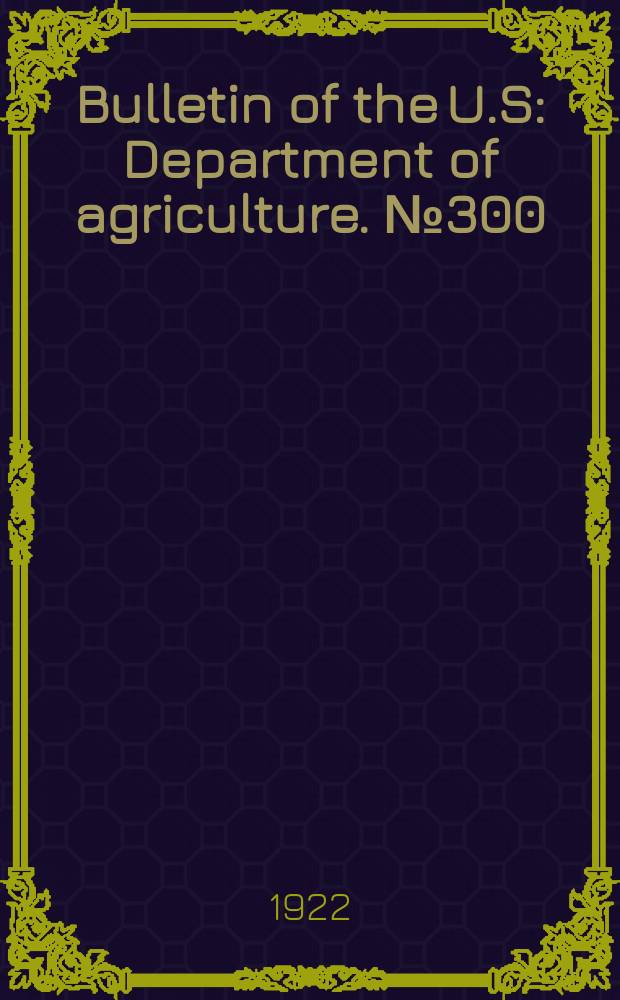 Bulletin of the U.S : Department of agriculture. №300 : Excavating machinery used in land drainage. Rev.