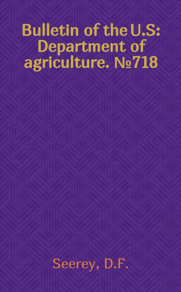 Bulletin of the U.S : Department of agriculture. №718 : Small sawmills, their equipment, constitution, and operation