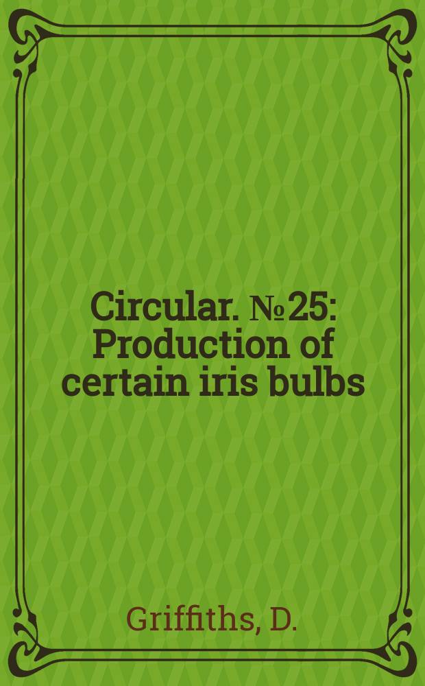 Circular. №25 : Production of certain iris bulbs