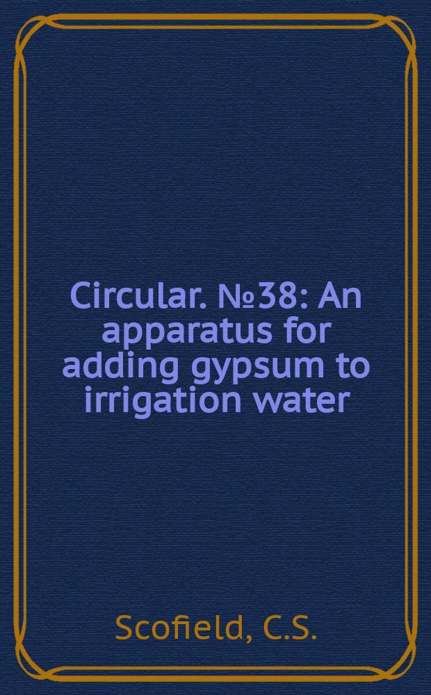 Circular. №38 : An apparatus for adding gypsum to irrigation water