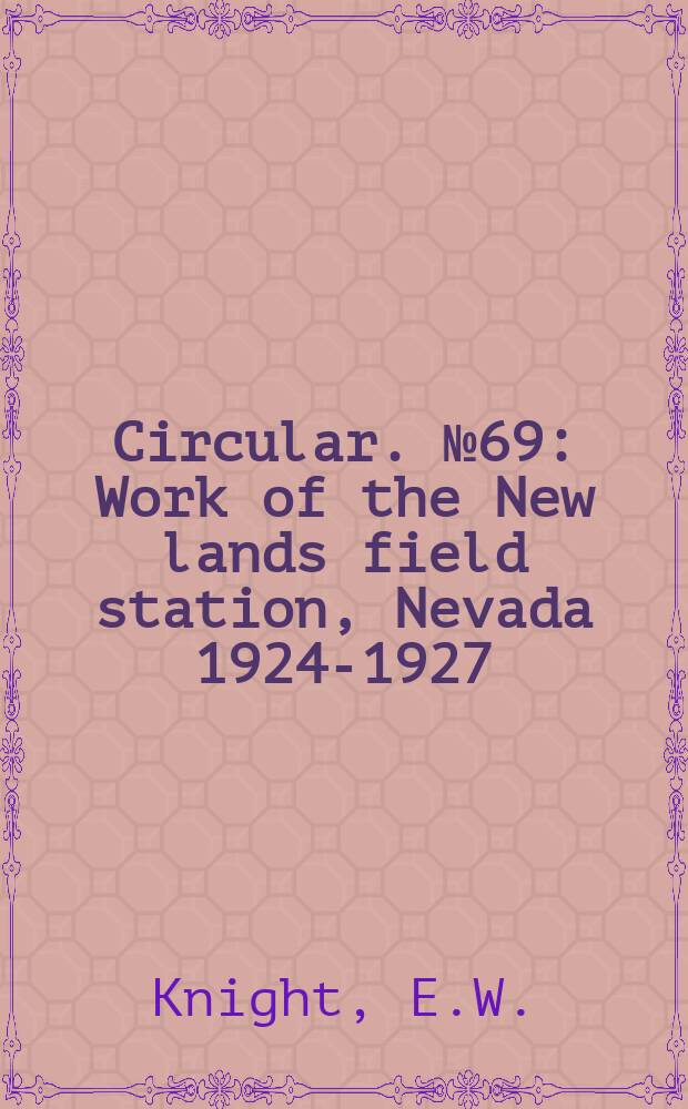 Circular. №69 : Work of the New lands field station, Nevada 1924-1927