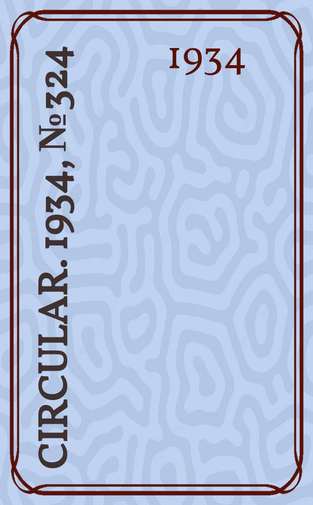 Circular. 1934, №324 : Studies on handling sugarcane frozen early in march in advanced stages of development