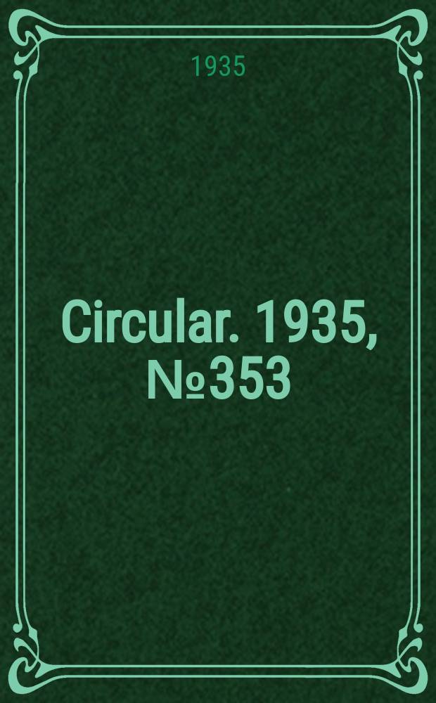 Circular. 1935, №353 : The Dutch elm disease eradication project federal state, and local cooperation