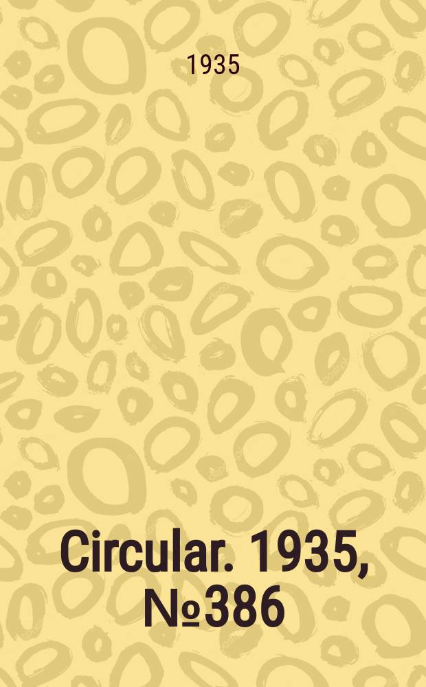 Circular. 1935, №386 : The wax moth and its control