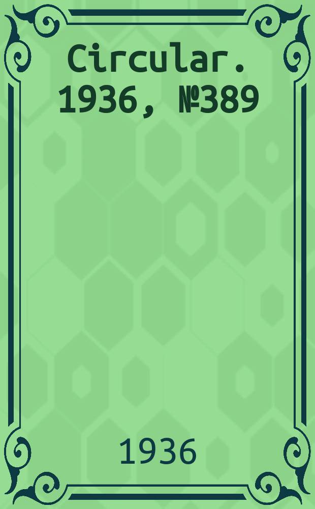 Circular. 1936, №389 : Production of saver ruben