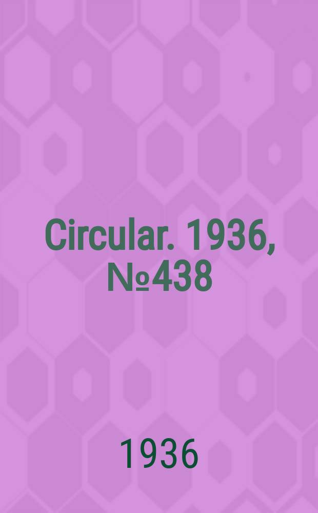 Circular. 1936, №438 : Lumpy jaw, or actinomycosis