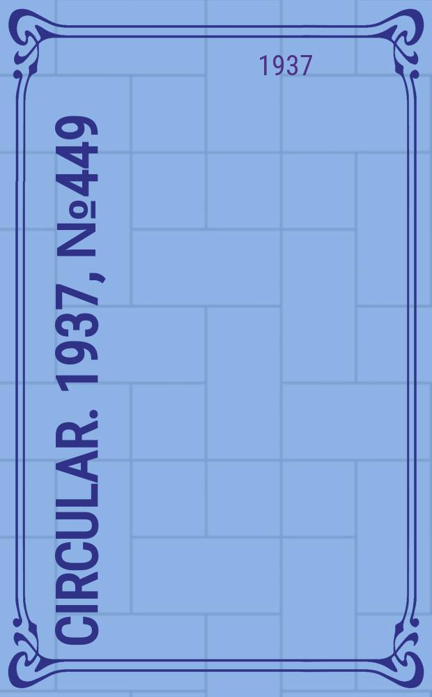 Circular. 1937, №449 : Planning, construction & operating forest-fire lookout systems in California