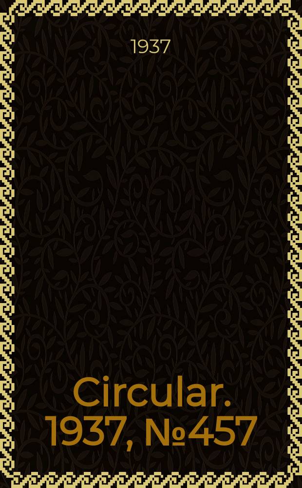 Circular. 1937, №457 : mushrooms and their control
