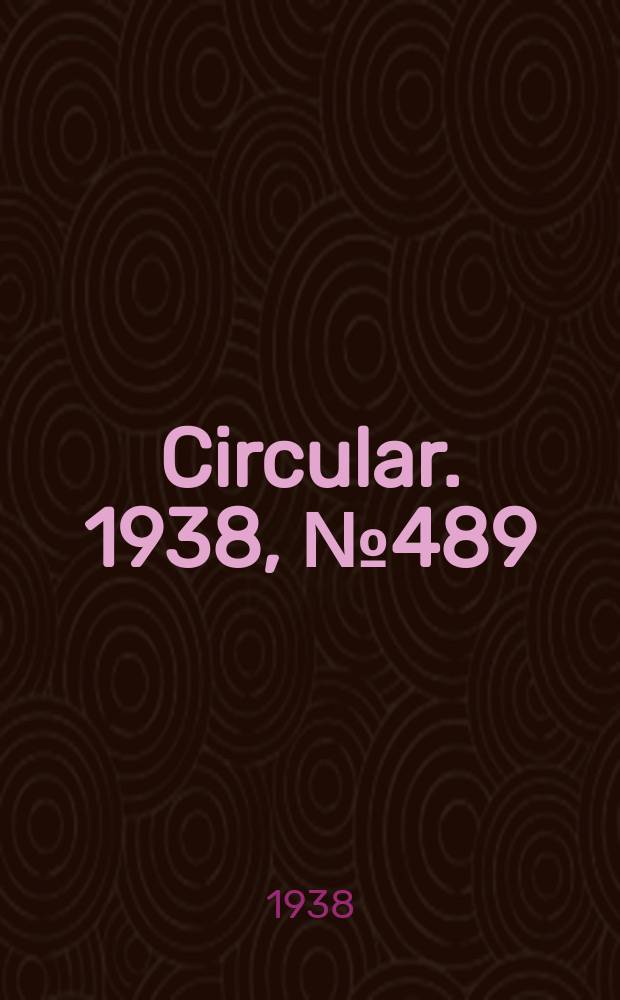 Circular. 1938, №489 : Selection, installation, finish, and manta narte of wood floors for dwellings