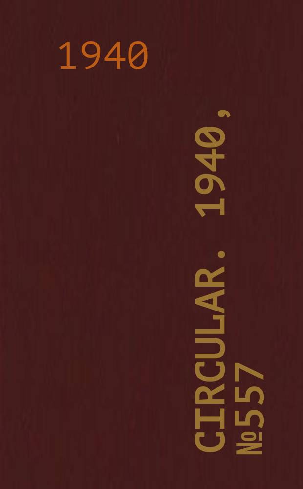 Circular. 1940, №557 : Cost of producing white pine Lumber in New England