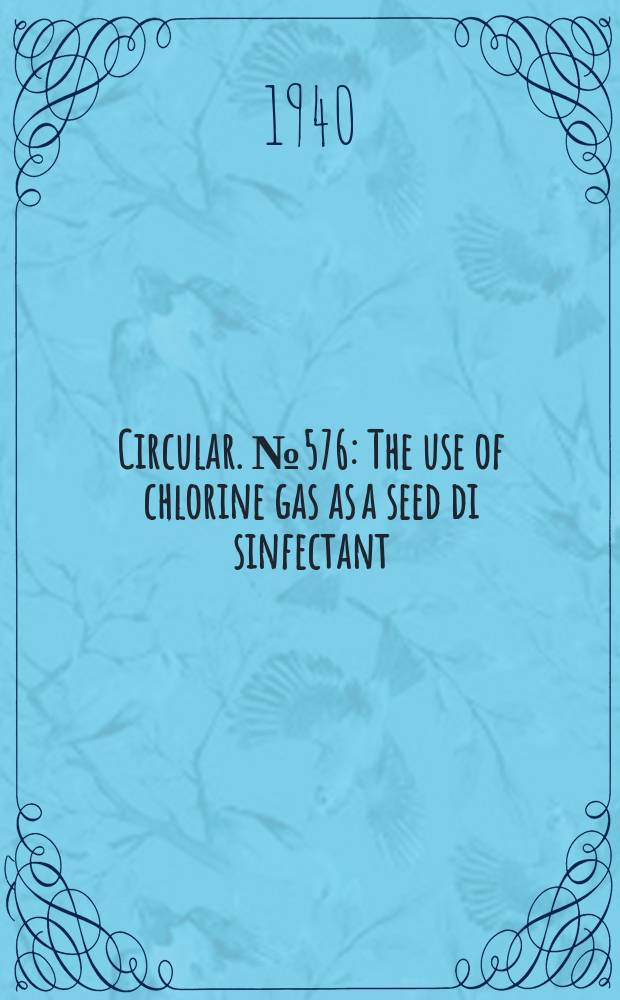 Circular. №576 : The use of chlorine gas as a seed di sinfectant